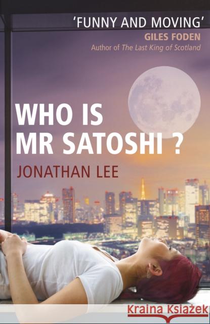 Who is Mr Satoshi? Jonathan Lee 9780099537687 0