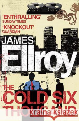 The Cold Six Thousand James Ellroy 9780099537830 Cornerstone