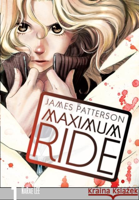 Maximum Ride: Manga Volume 1 James Patterson 9780099538363 Cornerstone