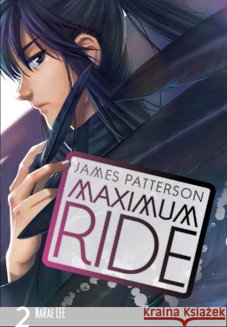 Maximum Ride: Manga Volume 2 James Patterson 9780099538394 Cornerstone