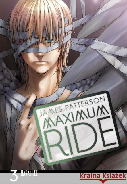 Maximum Ride: Manga Volume 3 James Patterson 9780099538424 Cornerstone