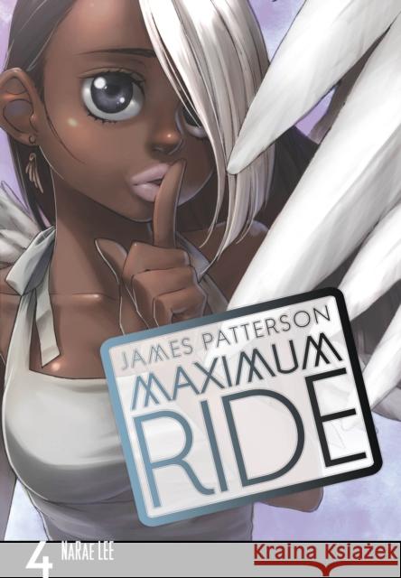 Maximum Ride: Manga Volume 4 James Patterson 9780099538431 Cornerstone