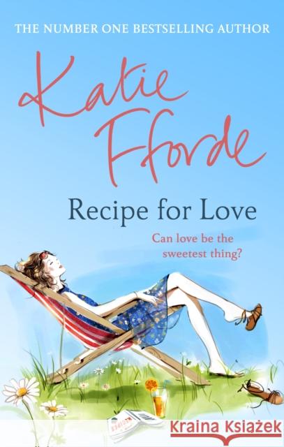 Recipe for Love Katie Fforde 9780099539179 Cornerstone