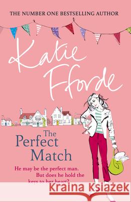 The Perfect Match: The perfect author to bring comfort in difficult times Katie Fforde 9780099539230 Cornerstone
