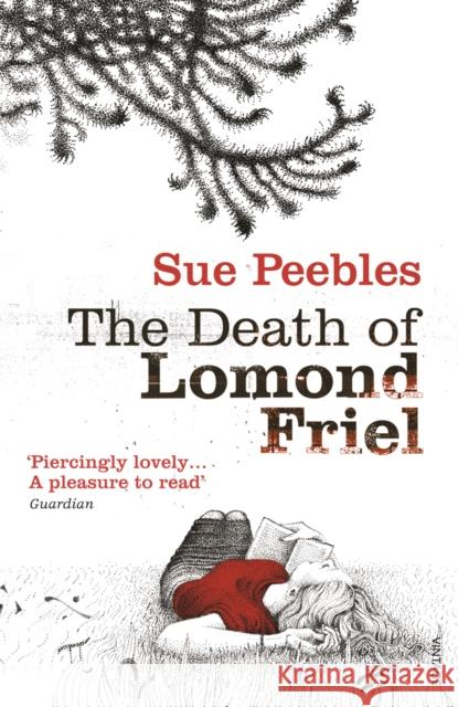 The Death of Lomond Friel Sue Peebles 9780099539858