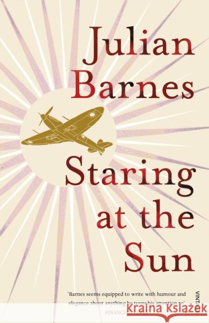 Staring at the Sun Julian Barnes 9780099540090 Vintage, London