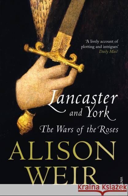 Lancaster And York: The Wars of the Roses Alison Weir 9780099540175