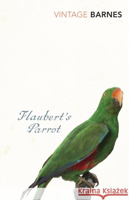 Flaubert's Parrot Julian Barnes 9780099540588