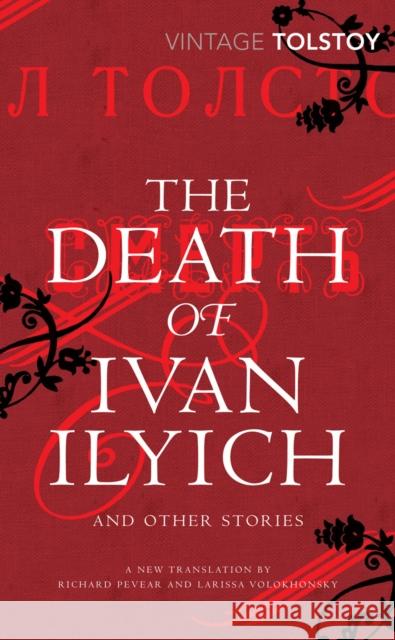 The Death of Ivan Ilyich and Other Stories Leo Tolstoy 9780099541066 0