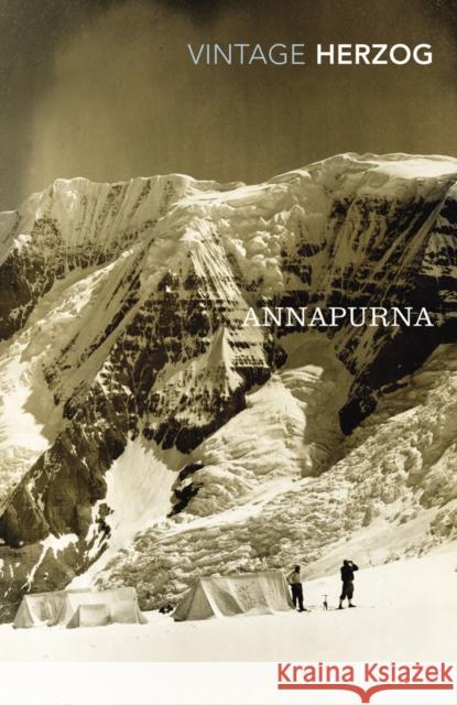 Annapurna: The First Conquest of an 8000-Metre Peak Maurice Herzog 9780099541462 Vintage Publishing