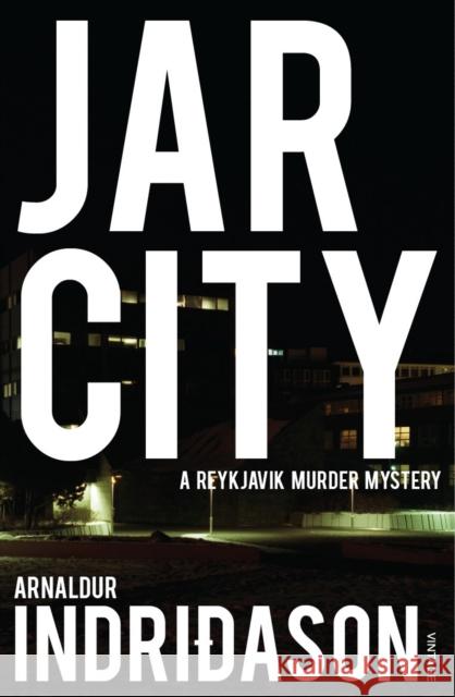 Jar City: The thrilling first installation of the Reykjavic Murder Mystery Series Arnaldur Indridason 9780099541837 Vintage Publishing