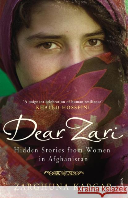 Dear Zari: Hidden Stories from Women of Afghanistan Zarghuna Kargar 9780099542186 0