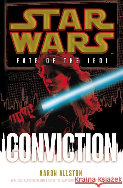 Star Wars: Fate of the Jedi: Conviction Aaron Allston 9780099542773 Random House US