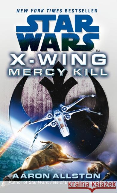 Star Wars: X-Wing: Mercy Kill Karen Traviss 9780099542858 0