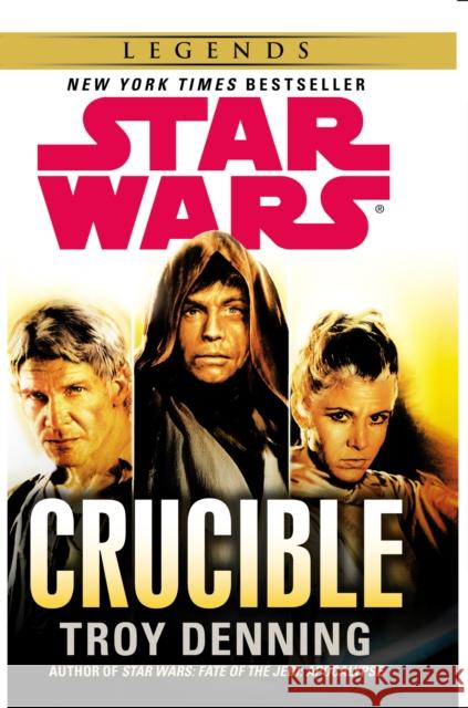 Star Wars: Crucible Troy Denning 9780099542933