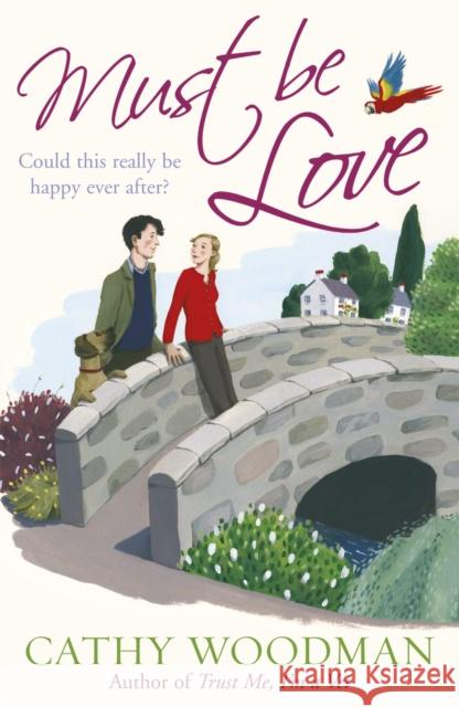 Must Be Love : (Talyton St George) Cathy Woodman 9780099543572