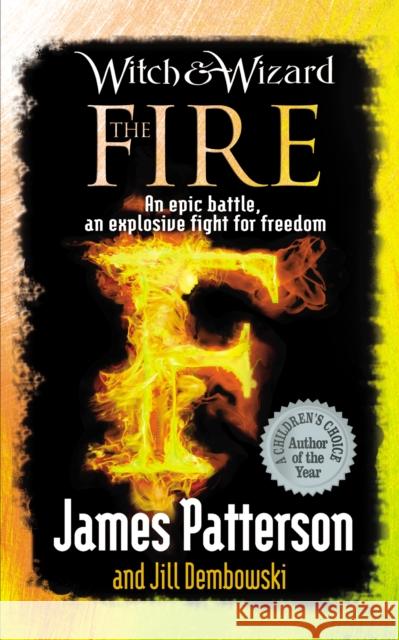 Witch & Wizard: The Fire James Patterson 9780099544197 Cornerstone