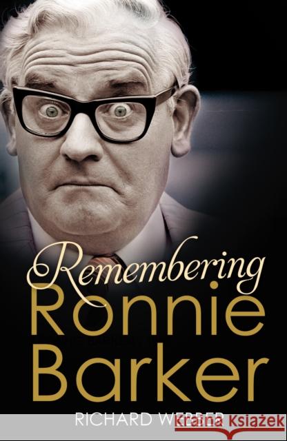 Remembering Ronnie Barker Richard Webber 9780099545569