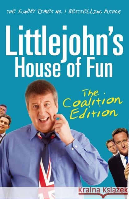 Littlejohn's House of Fun : Thirteen Years of (Labour) Madness Richard Littlejohn 9780099547563