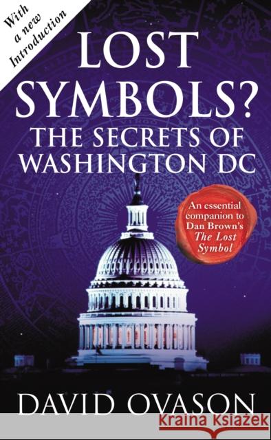 Lost Symbols? : The Secrets of Washington DC David Ovason 9780099548089