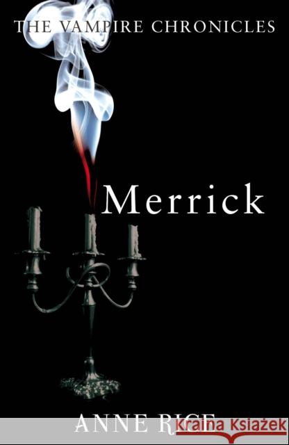 Merrick: The Vampire Chronicles 7 Anne Rice 9780099548164