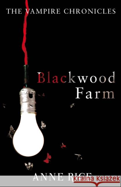 Blackwood Farm: The Vampire Chronicles 9 (Paranormal Romance) Anne Rice 9780099548171