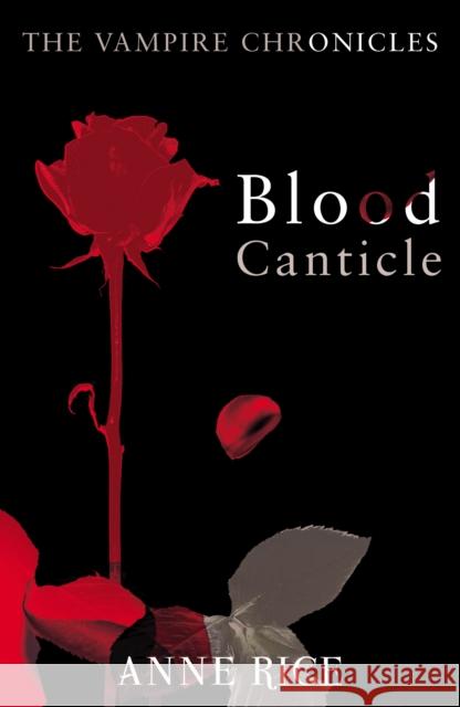 Blood Canticle: The Vampire Chronicles 10 Anne Rice 9780099548188