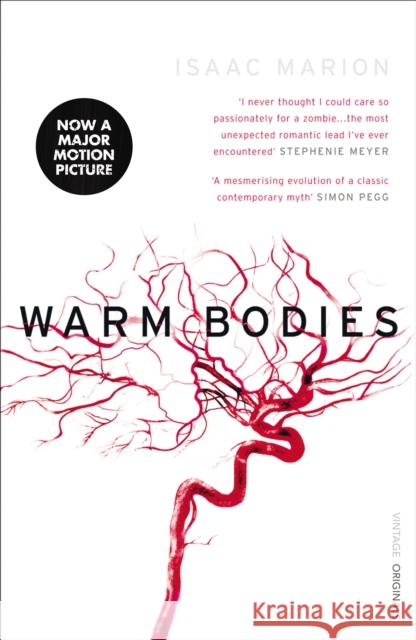 Warm Bodies: (The Warm Bodies Series) Isaac Marion 9780099549345 Vintage Publishing