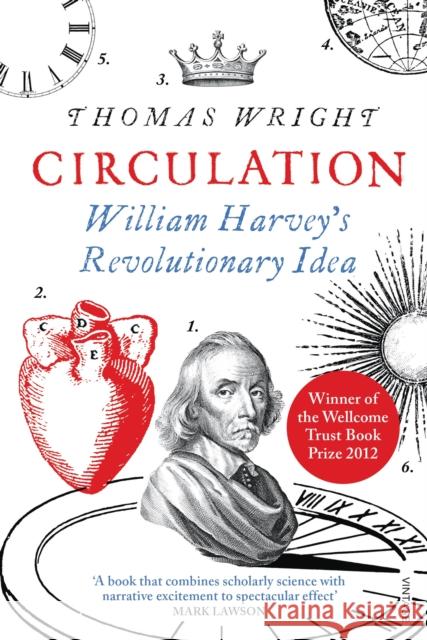 Circulation : William Harvey's Revolutionary Idea Thomas Wright 9780099552697