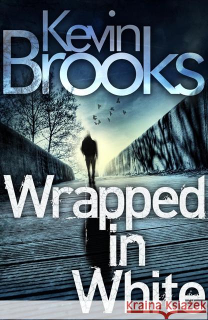 Wrapped in White Kevin Brooks 9780099553830