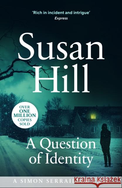 A Question of Identity: Discover book 7 in the bestselling Simon Serrailler series Susan Hill 9780099554875 Vintage Publishing