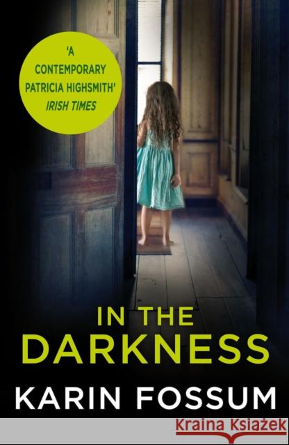 In the Darkness: An Inspector Sejer Novel Karin Fossum 9780099554974