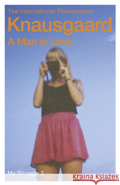 A Man in Love: My Struggle Book 2 Karl Ove Knausgaard 9780099555179 Vintage Publishing