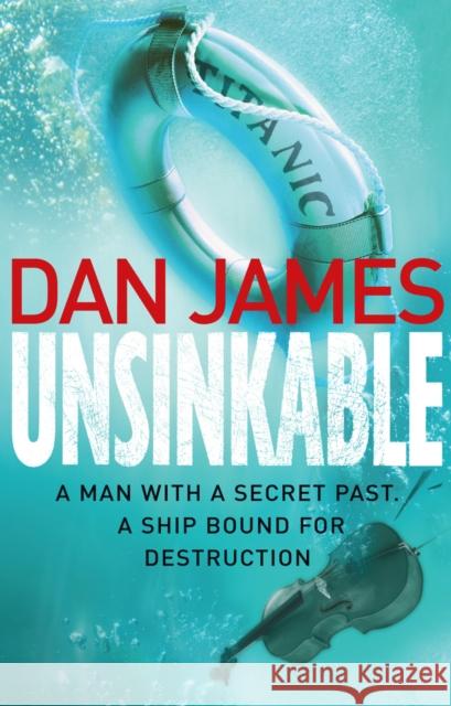 Unsinkable Dan James 9780099558132 0