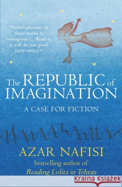 The Republic of Imagination Azar Nafisi 9780099558934