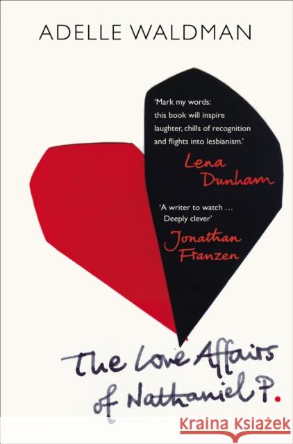 The Love Affairs of Nathaniel P. Adelle Waldman 9780099558996