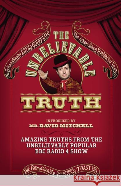 The Unbelievable Truth: Amazing Truths from the Unbelievably Popular BBC Radio 4 Show Garden, Graeme 9780099559139 Windmill Books