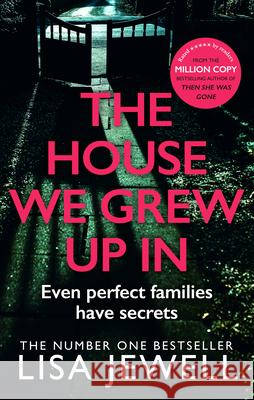 The House We Grew Up In: A psychological thriller from the bestselling author of The Family Upstairs Lisa Jewell 9780099559559