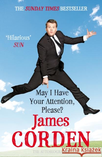 May I Have Your Attention Please? James Corden 9780099560234