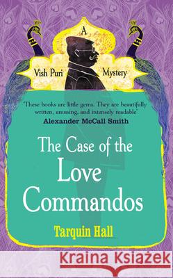 The Case of the Love Commandos Tarquin Hall 9780099561880