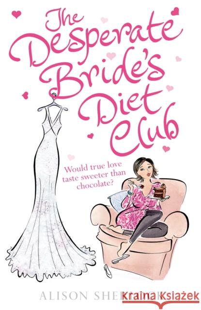 The Desperate Bride's Diet Club Alison Sherlock 9780099562368