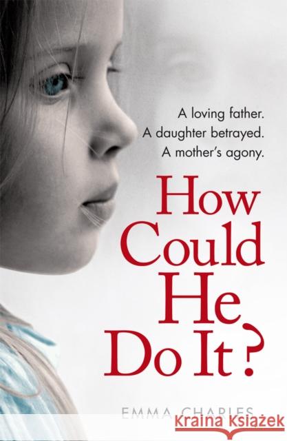 How Could He Do It? Emma Charles 9780099564263 0