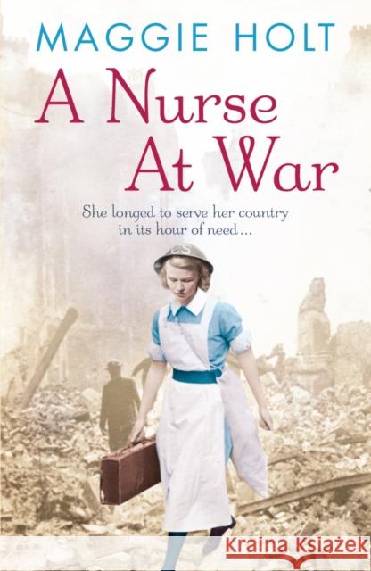 A Nurse at War Maggie Holt 9780099564829 0