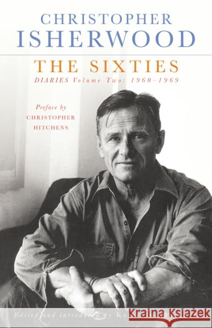 The Sixties : Diaries Volume Two 1960-1969 Christopher Isherwood 9780099565222 0