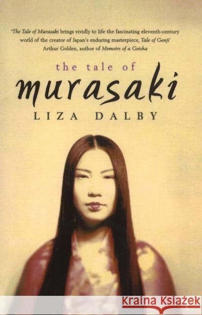 The Tale Of Murasaki Liza Dalby 9780099565253