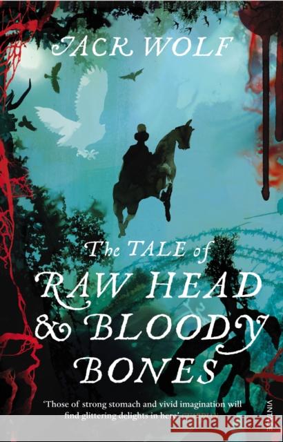 The Tale of Raw Head and Bloody Bones Jack Wolf 9780099565956 VINTAGE