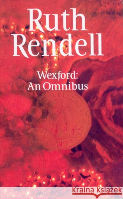 Wexford: An Omnibus Ruth Rendell 9780099566403