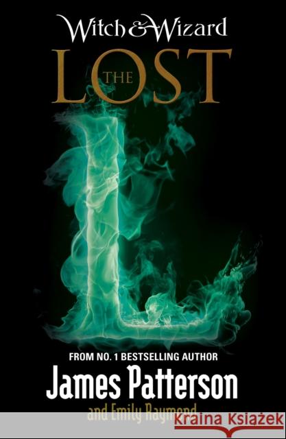 Witch & Wizard - The Lost James Patterson 9780099567769