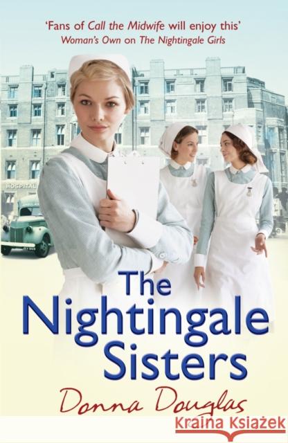 The Nightingale Sisters: (Nightingales 2) Donna Douglas 9780099569428