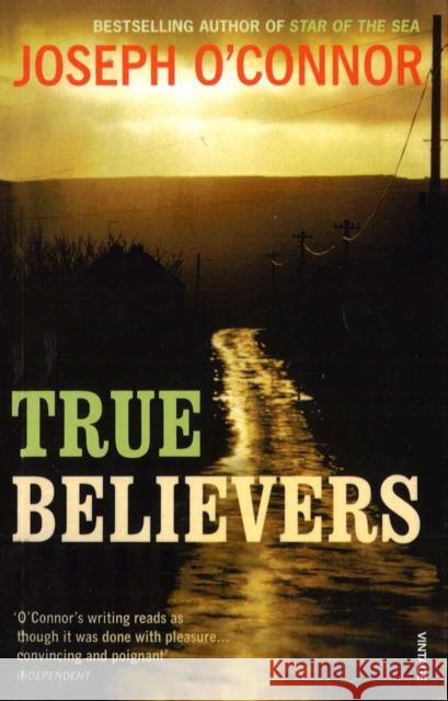 True Believers Joseph O'Connor 9780099569954